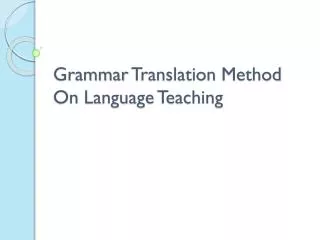 Grammar Translation Method On Language Teaching