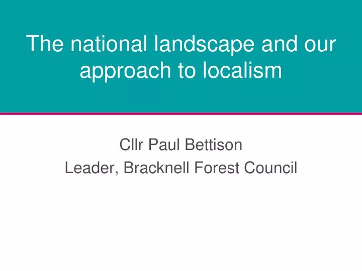 the national landscape and our approach to localism