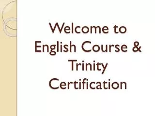 Welcome to English Course &amp; Trinity Certification
