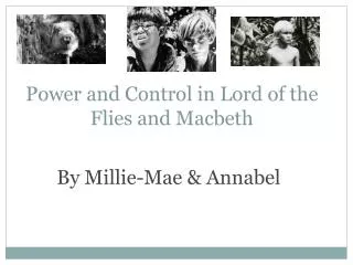 Power and Control in Lord of the Flies and Macbeth