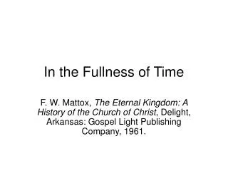 In the Fullness of Time