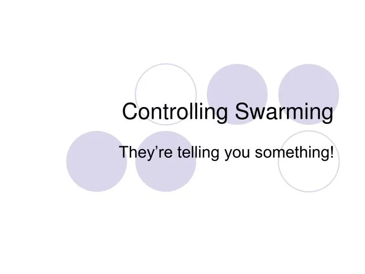 controlling swarming