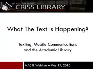 What The Text Is Happening? Texting, Mobile Communications and the Academic Library