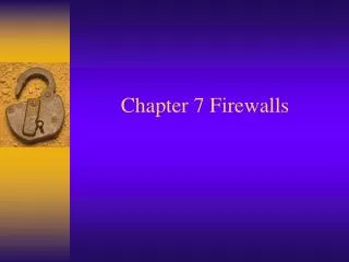 Chapter 7 Firewalls