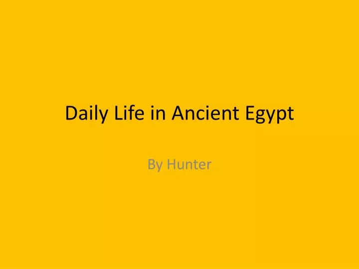 daily life in ancient egypt