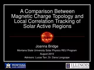 Joanna Bridge Montana State University Solar Physics REU Program August 2010