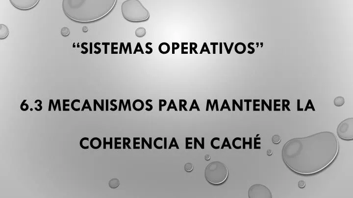 sistemas operativos 6 3 mecanismos para mantener la coherencia en cach