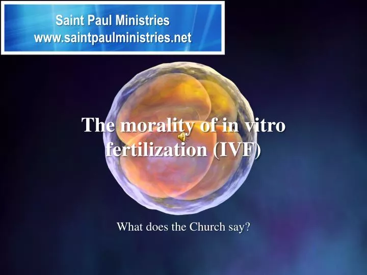 the morality of in vitro fertilization ivf