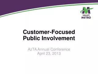Customer-Focused Public Involvement AzTA Annual Conference April 23, 2013