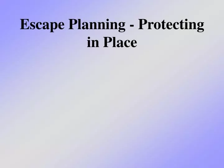 escape planning protecting in place