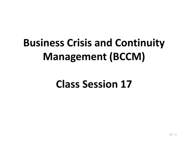 business crisis and continuity management bccm class session 17