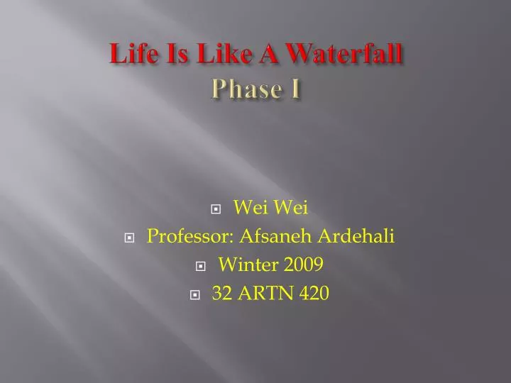 life is like a waterfall phase i