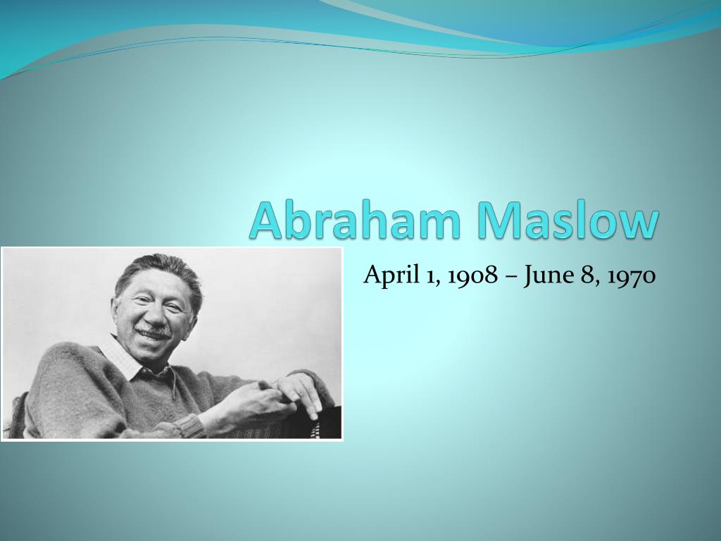 PPT - Abraham Maslow PowerPoint Presentation, free download - ID:2776671