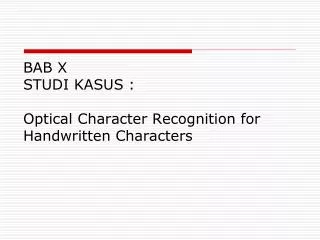 BAB X STUDI KASUS : Optical Character Recognition for Handwritten Characters