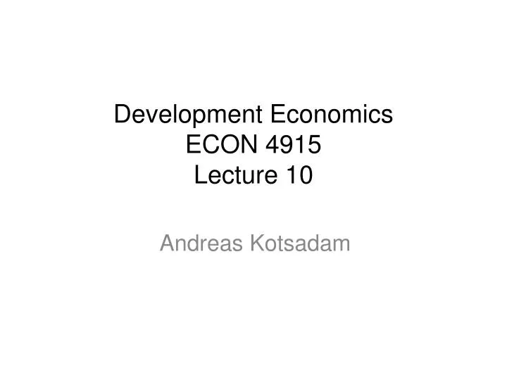 development economics econ 4915 lecture 10