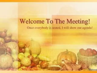 Welcome To The Meeting!