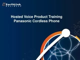 Hosted Voice Product Training Panasonic Cordless Phone