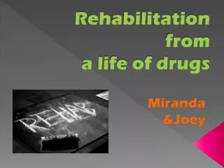Rehabilitation from a life of drugs