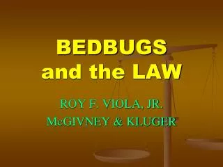 BEDBUGS and the LAW