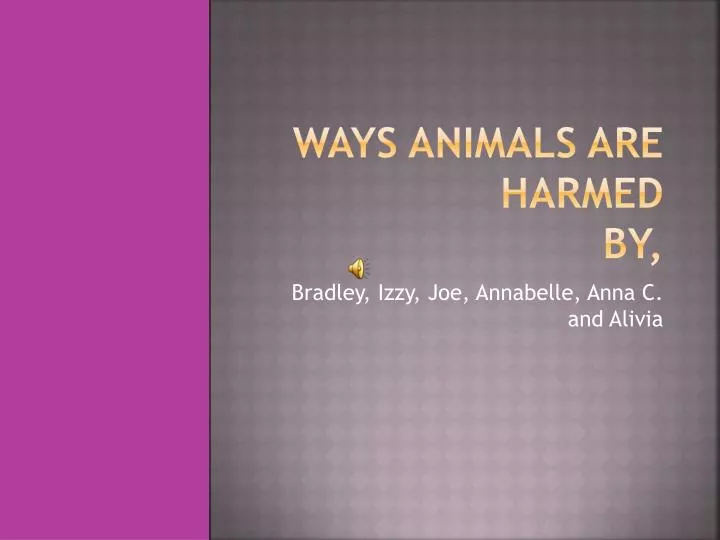 ways animals are harmed by