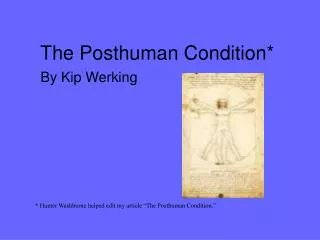 The Posthuman Condition*
