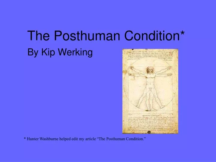 the posthuman condition