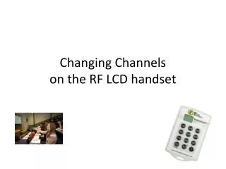 Changing Channels on the RF LCD handset