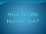 How Do We Handle Sin? - slide 1