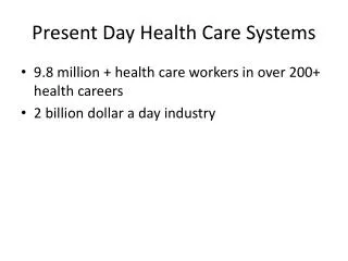 Present Day Health Care Systems