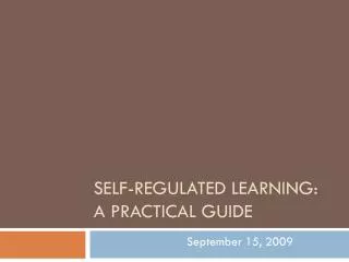 Self-regulated learning: a practical guide