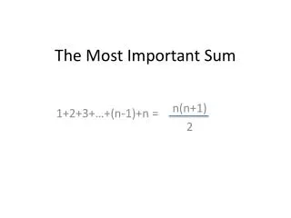 The Most Important Sum