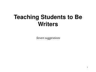 Teaching Students to Be Writers