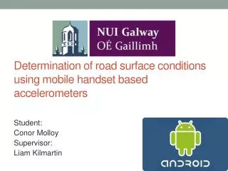 Determination of road surface conditions using mobile handset based accelerometers