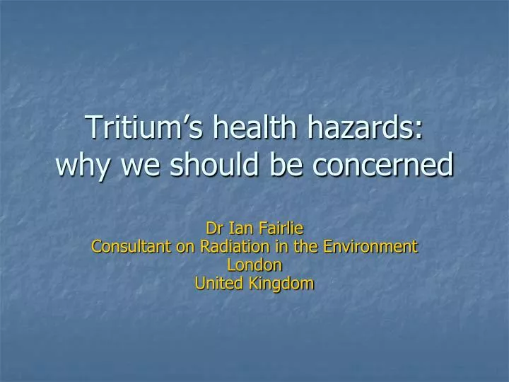 tritium s health hazards why we should be concerned