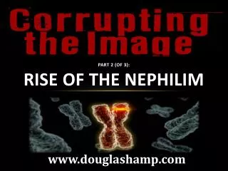 Part 2 (of 3): Rise of the Nephilim