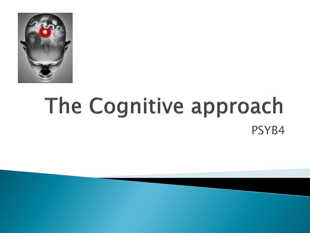 PPT - The Cognitive approach PowerPoint Presentation, free download ...