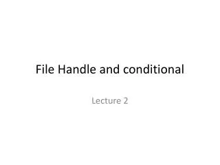 File Handle and conditional