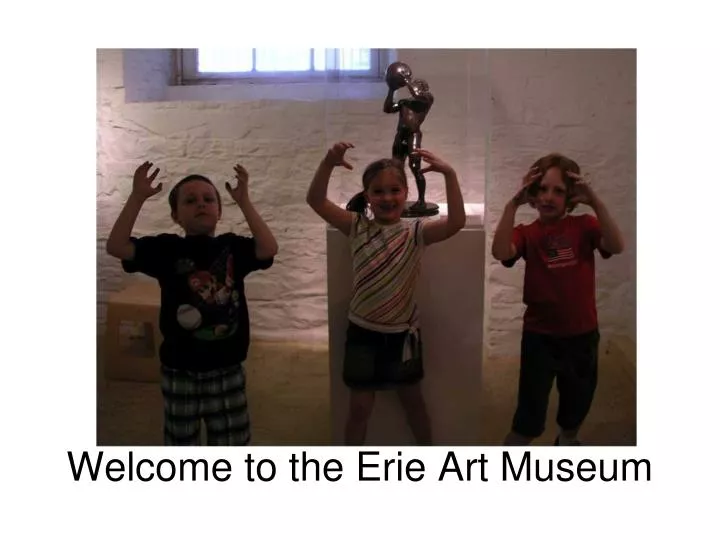 welcome to the erie art museum