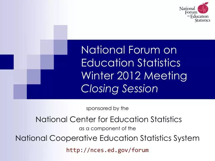 national forum on education statistics winter 2012 meeting closing session