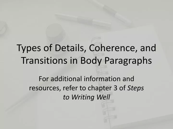 types of details coherence and transitions in body paragraphs