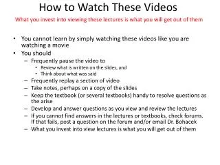 How to Watch These Videos