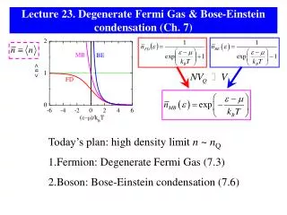 Lecture 23. Degenerate Fermi Gas &amp; Bose-Einstein condensation (Ch. 7)