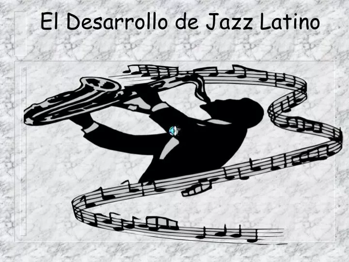 el desarrollo de jazz latino