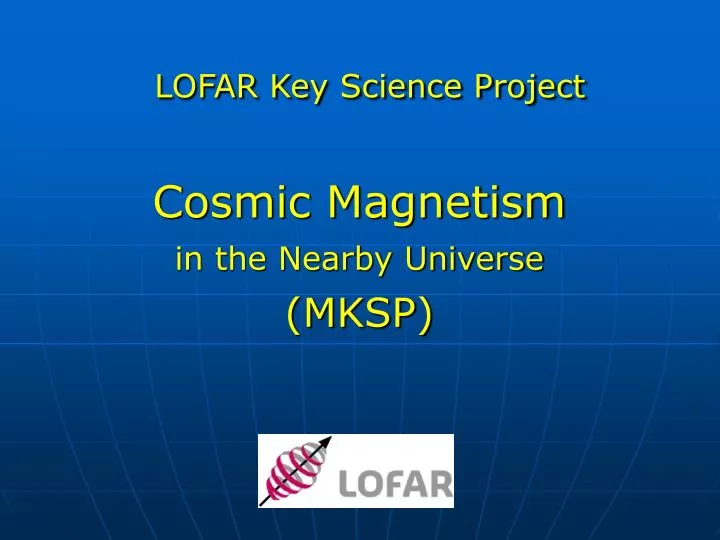 lofar key science project cosmic magnetism in the nearby universe mksp