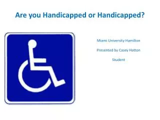 Are you Handicapped or Handicapped?