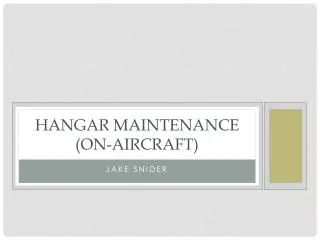 Hangar Maintenance (on-Aircraft)