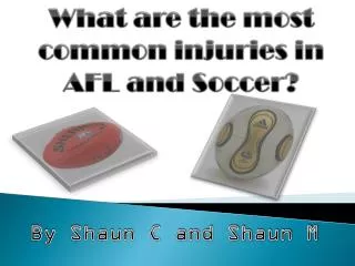 What are the most common injuries in AFL and Soccer?