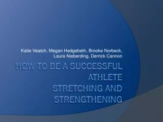 How to be a Successful Athlete Stretching and Strengthening