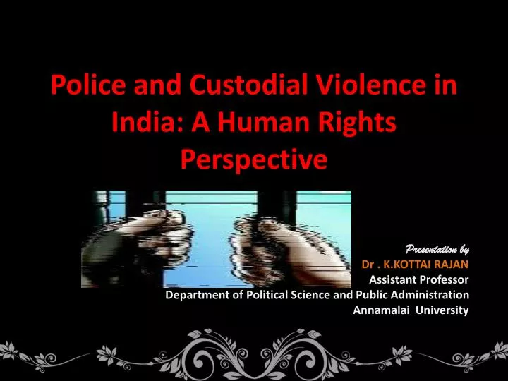 police and custodial violence in india a human rights perspective