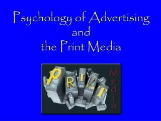 Psychology of Advertising and the Print Media